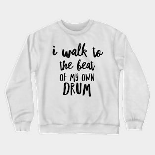 ISFP I Walk to the Beat of My Own Drum Crewneck Sweatshirt